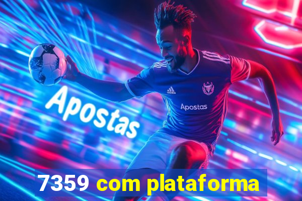 7359 com plataforma